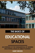 Cover: The Basics of Modern Educational Spaces: An Overview of the Fundamentals of Educational Spaces in Urban Planning. - Interactive Media Licensing