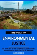 Cover: The Basics of Modern Environmental Justice: An Overview of the Fundamentals of Environmental Justice in Urban Planning. - Interactive Media Licensing