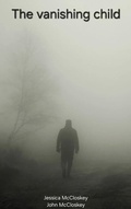 Cover: The vanishing child - jessica mccloskey