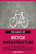 Cover: The Basics of Modern Bicycle Infrastructure: An Overview of the Fundamentals of Bicycle Infrastructure in Urban Planning. - Interactive Media Licensing
