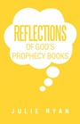 Cover: Reflections of God's Prophecy Books - WestBow Press