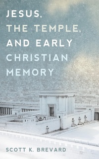 Abbildung von: Jesus, the Temple, and Early Christian Memory - Wipf and Stock Publishers