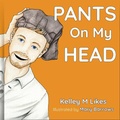 Cover: Pants On My Head - Kelley M Likes