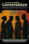 Cover: After Dinner Conversation - Interpersonal Ethics (After Dinner Conversation - Themes, #12) - After Dinner Conversation