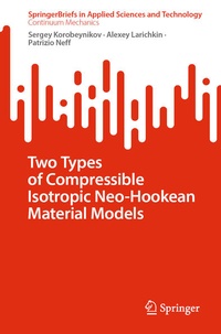 Enlarge image Cover: Two Types of Compressible Isotropic Neo-Hookean Material Models - Springer