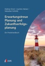 Cover: Erwartungstreue Planung und Zukunftserfolgsplanung - UVK
