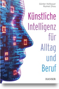 Abbildung von: Künstliche Intelligenz für Alltag und Beruf - Hanser