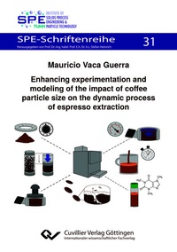 Abbildung von: Enhancing experimentation and modeling of the impact of coffee particle size on the dynamic process of espresso extraction - Cuvillier Verlag