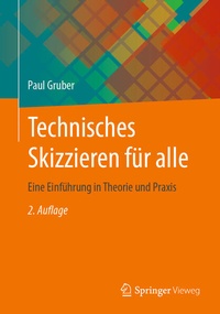 Bild vergrößern Bild: Technisches Skizzieren für alle - Springer Vieweg