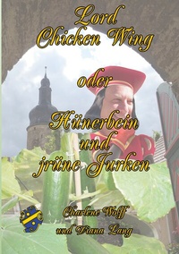 Abbildung von: Lord Chickenwing oder Hünerbein und jrüne Jurken - BoD - Books on Demand