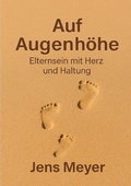 Cover: Auf Augenh&ouml;he - Eltern sein mit Herz und Seele - epubli