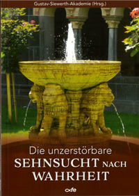 Enlarge image Cover: Die unzerstörbare Sehnsucht nach Wahrheit - fe-medienvlg