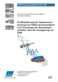 Cover: FE-Modellierung der Halbwarmumformung von 7000er-Aluminiumblech und Voraussage der Bauteileigenschaften nach der Auslagerung mit KNN - Europ&auml;ische Forschungsgesellschaft f&uuml;r Blechverarbeitung e.V. (EFB)
