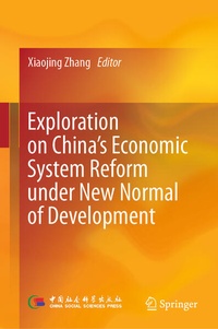 Enlarge image Cover: Exploration on China's Economic System Reform under New Normal of Development - Springer