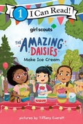 Cover: Girl Scouts: The Amazing Daisies Make Ice Cream - HarperCollins