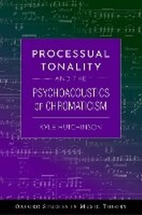 Abbildung von: Processual Tonality and the Psychoacoustics of Chromaticism - Oxford University Press Inc