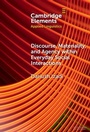 Cover: Discourse, Materiality, and Agency within Everyday Social Interactions - Cambridge University Press