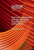 Cover: Discourse, Materiality, and Agency within Everyday Social Interactions - Cambridge University Press