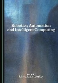 Enlarge image Cover: Robotics, Automation and Intelligent Computing - Cambridge Scholars Publishing