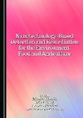 Cover: Nanotechnology-Based Detection and Remediation for the Environment, Food and Agriculture - Cambridge Scholars Publishing