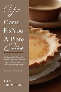Abbildung von: Y'all Come Fix You a Plate Cookbook - Dapen Pubs
