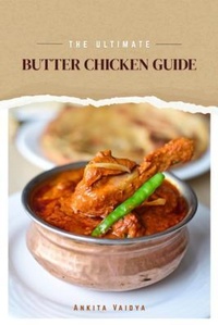 Abbildung von: The Ultimate Butter Chicken Guide - Simmer & Spice