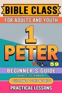 Abbildung von: Bible Class for Adults and Youth Beginner's Guide - 1 Peter - Bible Sermons