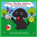 Cover: Ozzy Juega Afuera (Ozzy Plays Outside) - Bilingual Storybook - Seven Legends Family Books