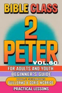 Abbildung von: Bible Class for Adults and Youth Beginner's Guide - 2 Peter - Bible Sermons
