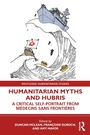 Cover: Humanitarian Myths and Hubris - Routledge