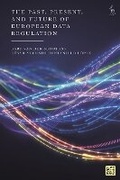 Cover: The Past, Present, and Future of European Data Regulation - Hart Publishing