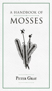 Abbildung von: A Handbook of Mosses - Read Books Ltd.