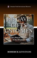 Cover: He Gave Gifts Unto Men - Abundant Truth Publishing
