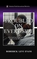 Cover: Troubled on Every Side - Abundant Truth Publishing