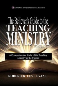 Enlarge image Cover: The Believer's Guide to the Teaching Ministry - Abundant Truth Publishing