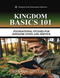 Cover: Kingdom Basics 101: Foundational Studies for Kingdom Living and Service - Abundant Truth Publishing