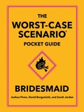Cover: The Worst-Case Scenario Pocket Guide: Bridesmaid - Quirk Books