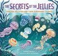 Cover: The Secrets of the Jellies - Chronicle Books