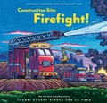 Cover: Construction Site: Firefight! - Chronicle Books