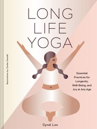 Abbildung von: Long Life Yoga - Chronicle Books