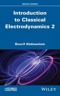 Abbildung von: Introduction to Classical Electrodynamics, Volume 2 - ISTE Ltd