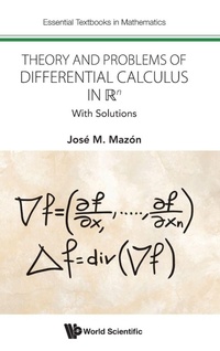 Enlarge image Cover: Theory And Problems Of Differential Calculus In Rn: With Solutions - World Scientific Europe Ltd