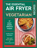 Cover: The Essential Air Fryer Vegetarian Recipes - White Lion Publishing