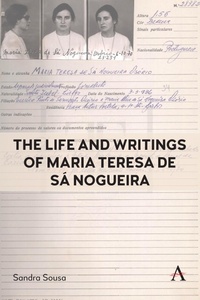 Enlarge image Cover: The Life and Writings of Maria Teresa de Sa Nogueira - Anthem Press