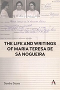 Cover: The Life and Writings of Maria Teresa de Sa Nogueira - Anthem Press