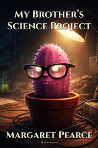 Enlarge image Cover: My Brother's Science Project - Writers Exchange E-Publishing