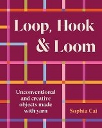 Abbildung von: Loop, Hook, Loom - Smith Street Books