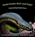 Cover: Snake Scales, Barf, and Tails? Fascinating Snake Facts - AO Press