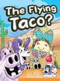 Cover: The Flying Taco? - Happy and Fun Lifestyle LLC