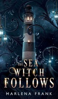 Cover: The Sea Witch Follows - Mawr Paw LLC